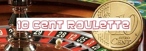 roulette 10 cent.